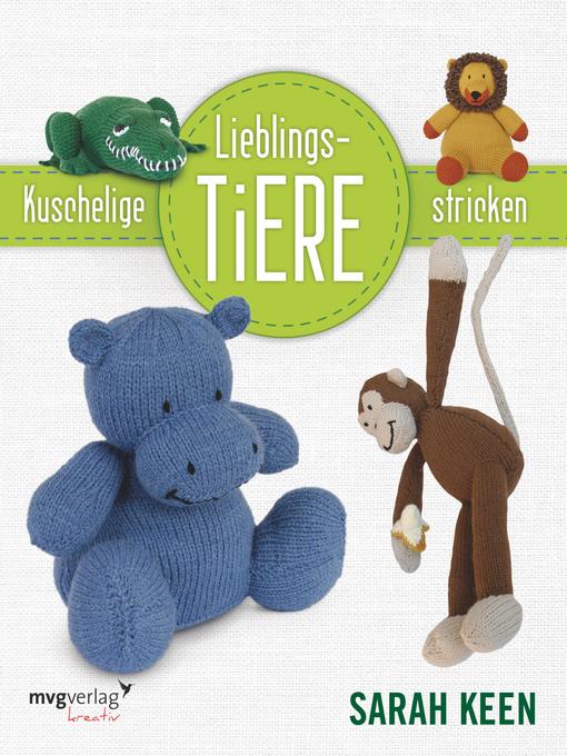 Kuschelige Lieblingstiere stricken