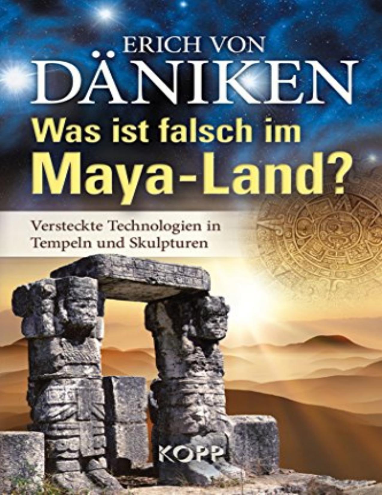 Was ist falsch im Maya-Land? Versteckte Technologien in Tempeln und Skulpturen