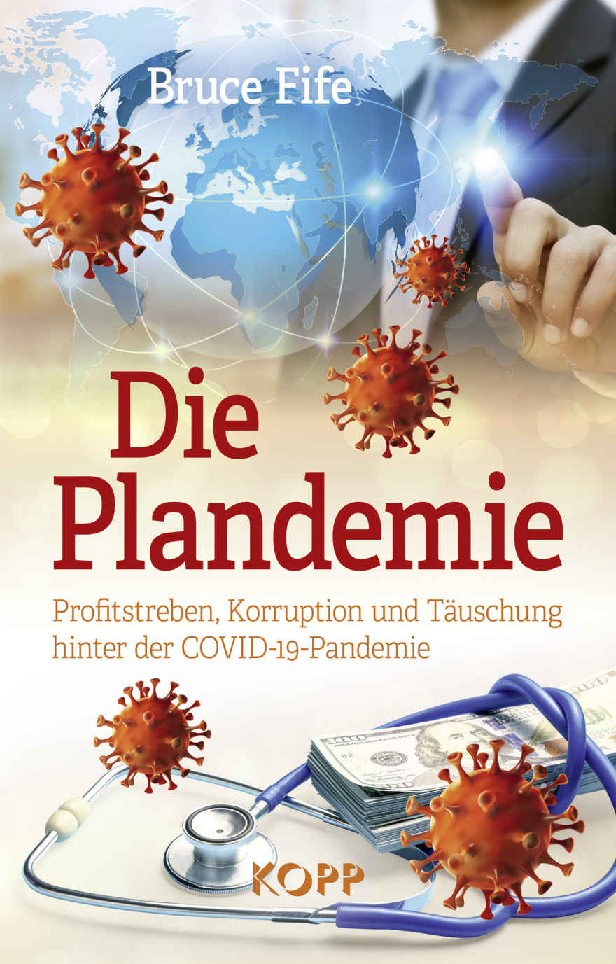 Die Plandemie Profitstreben, Korruption und Täuschung hinter der COVID-19-Pandemie