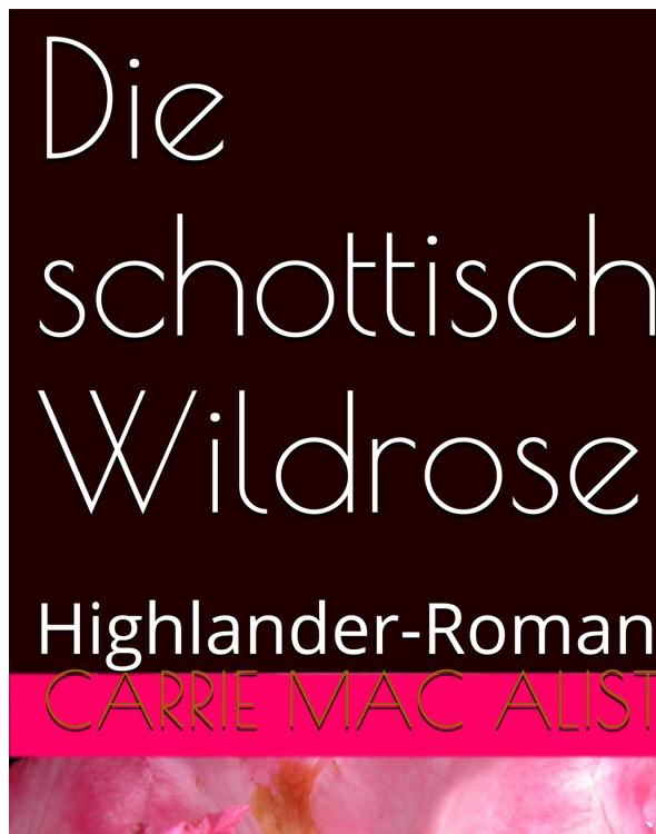 Die schottische Wildrose