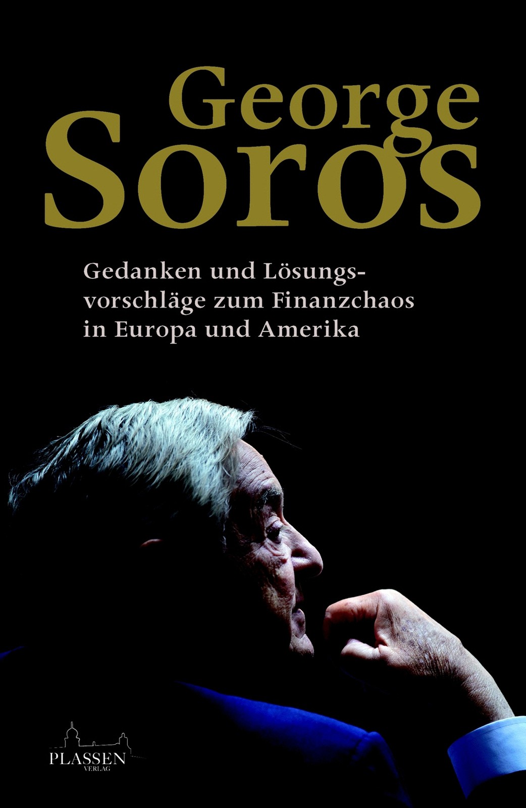 George Soros: Gedanken und Lösungsvorschläge zum Finanzchaos in Europa und Amerika