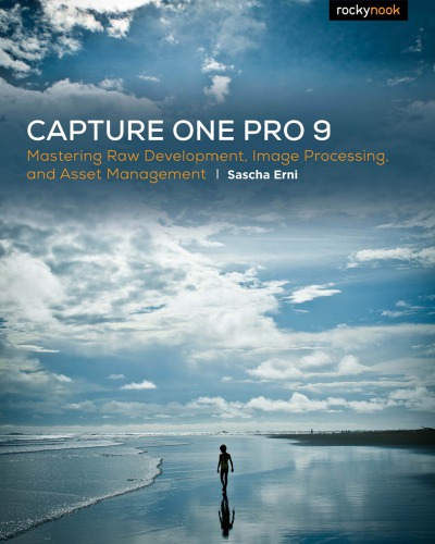 Praxis Capture One Pro : RAW-Entwicklung, Bildverwaltung und Fotobearbeitung