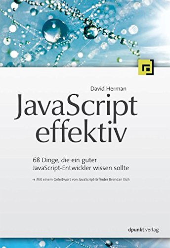 JavaScript effektiv : 68 Dinge, die ein guter JavaScript-Entwickler wissen sollte