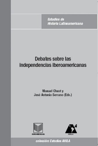 Debates Sobre Las Independencias Iberoamericanas