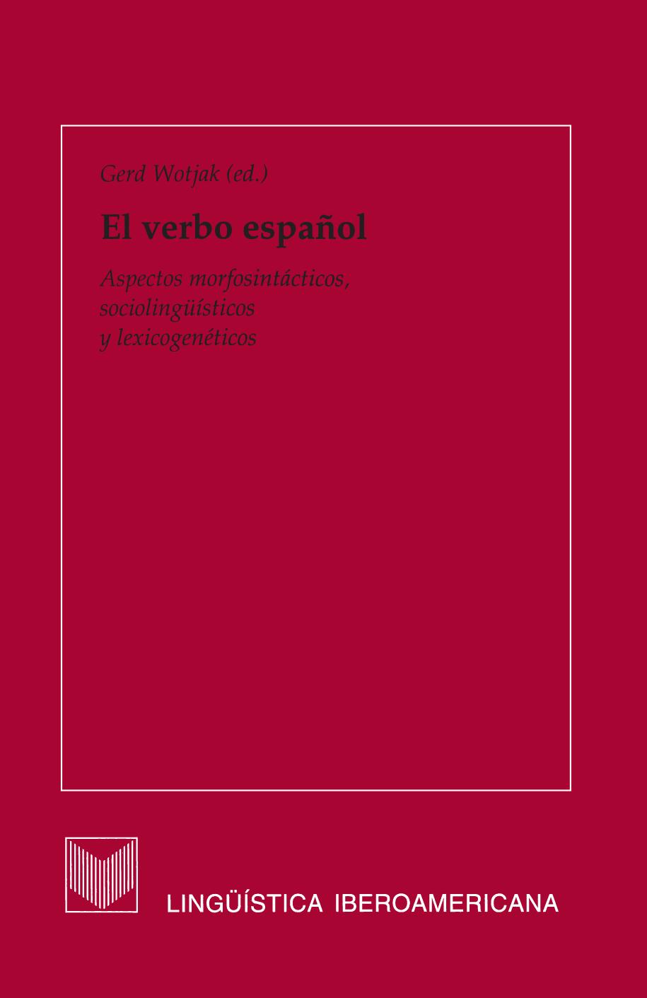 El verbo español Aspectos morfosintácticos, sociolingüísticos y lexicogenéticos