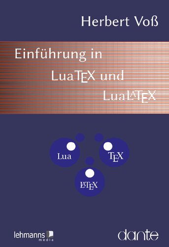 Einführung in LuaTEX und LuaLATEX