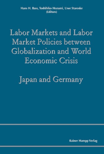 Labor markets and labor market policies between globalization and world economic crisis Japan and Germany