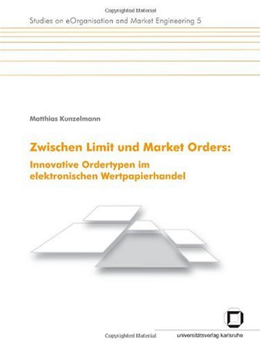 Zwischen Limit und market orders : innovative Ordertypen im elektronischen Wertpapierhandel