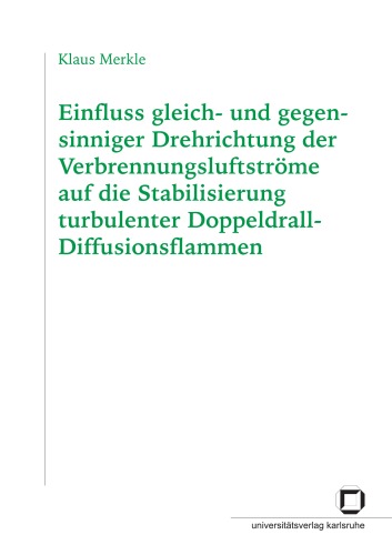 Einfluss gleich- und gegensinniger Drehrichtung der Verbrennungsluftströme auf die Stabilisierung turbulenter Doppeldrall-Diffusionsflammen