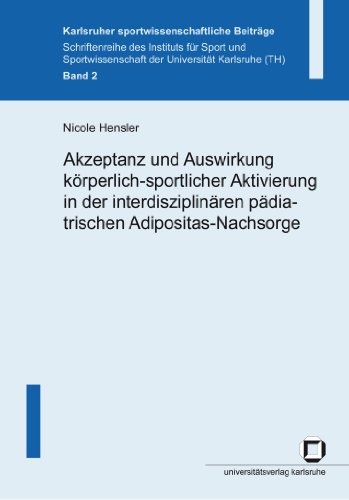 Akzeptanz und Auswirkung körperlich-sportlicher Aktivierung in der interdisziplinären pädiatrischen Adipositas-Nachsorge