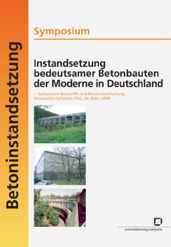 Symposium Instandsetzung Bedeutsamer Betonbauten der Moderne in Deutschland