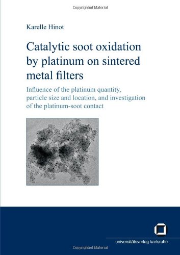 Catalytic soot oxidation by platinum on sintered metal filters. Influence of the platinum quantity, particle size and location, and investigation of the platinum-soot contact