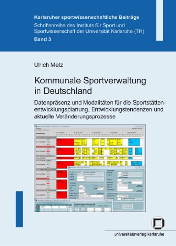 Kommunale Sportverwaltung in Deutschland : Datenpräsenz und Modalitäten für die Sportstättenentwicklungsplanung, Entwicklungstendenzen und aktuelle Veränderungsprozesse