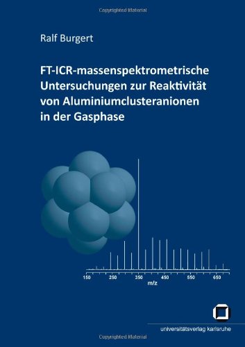 FT-ICR-massenspektrometrische Untersuchungen zur Reaktivität von Aluminiumclusteranionen in der Gasphase