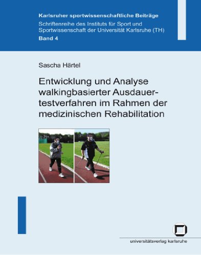 Entwicklung und Analyse walkingbasierter Ausdauertestverfahren im Rahmen der medizinischen Rehabilitation