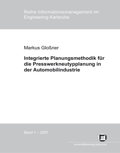 Integrierte Planungsmethodik für die Presswerkneutypplanung in der Automobilindustrie