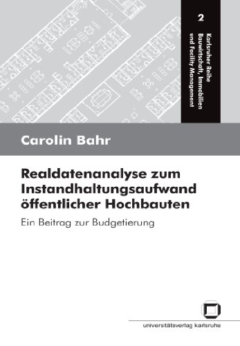 Realdatenanalyse zum Instandhaltungsaufwand öffentlicher Hochbauten : ein Beitrag zur Budgetierung