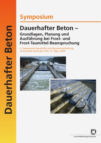 Symposium Dauerhafter Beton - Grundlagen, Planung und Ausführung bei Frost- und Frost-Taumittel-Beanspruchung