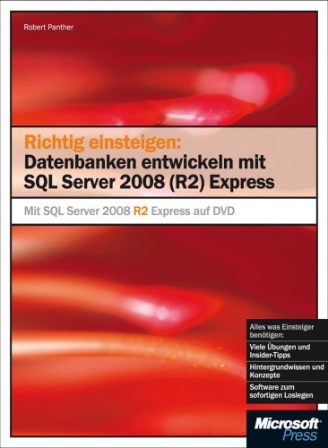 Richtig einsteigen: Datenbanken entwickeln mit SQL Server 2005 Express Edition