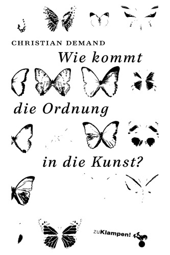 Wie kommt die Ordnung in die Kunst?