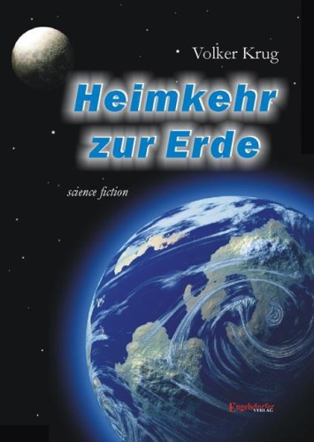 Heimkehr zur Erde Roman ; Science-fiction