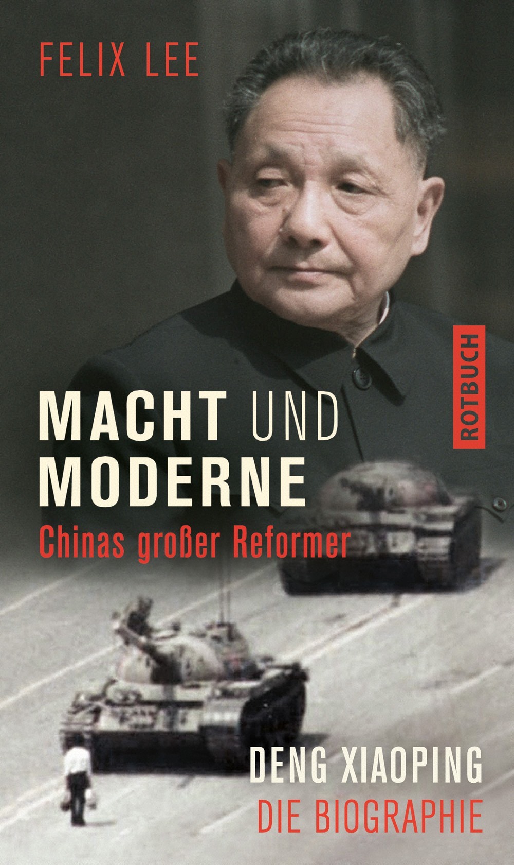 Macht und Moderne Chinas großer Reformer - Deng Xiaoping, Die Biographie