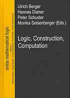 Logic, Construction, Computation