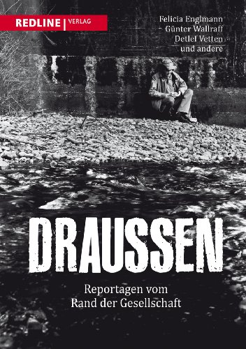 Draussen : Reportagen vom Rand der Gesellschaft