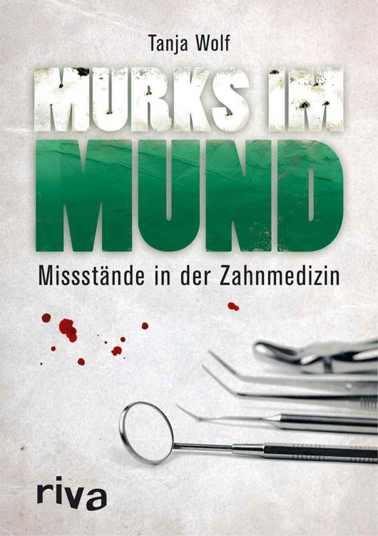 Murks im Mund Missstände in der Zahnmedizin