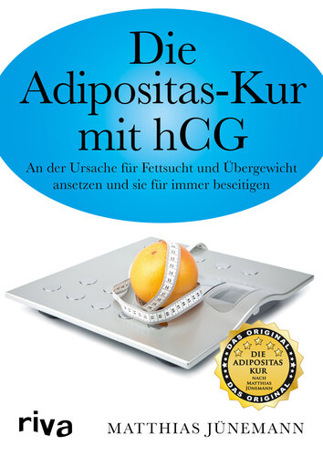 Die Adipositas-Kur mit hCG an der Ursache für Fettsucht und Übergewicht ansetzen und sie für immer beseitigen