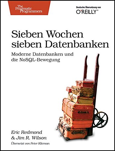 Sieben Wochen, sieben Datenbanken moderne Datenbanken und die NoSQL-Bewegung