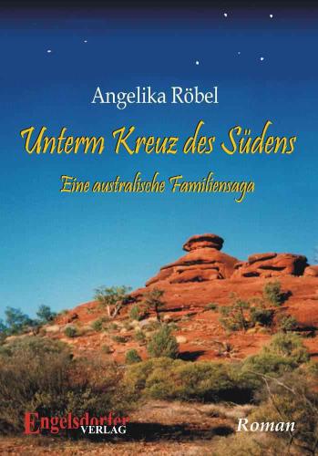 Unterm Kreuz des Südens. Eine australische Familiensaga