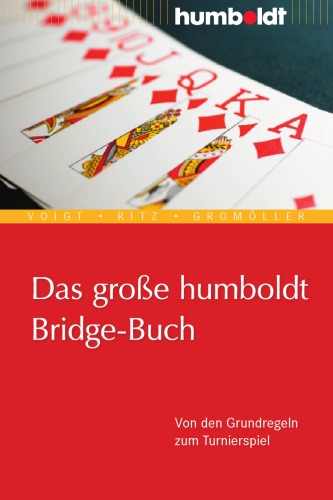 Das große Humboldt-Bridge-Buch : von den Grundregeln zum Turnierspiel