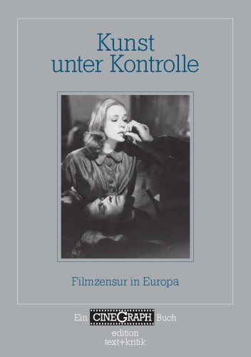 Ein Cinegraph Buch - Kunst unter Kontrolle Filmzensur in Europa