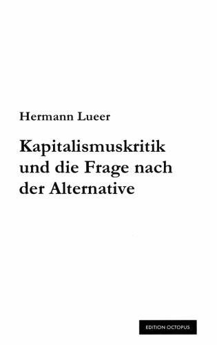 Kapitalismuskritik und die Frage nach der Alternative