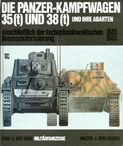 Die Panzer Kampfwagen 35(T) Und 38(T) Und Ihre Abarten Einschliesslich Der Tschechoslowakischen Heeresmotorisierung, 1920 1945 (Militarfahrzeuge)