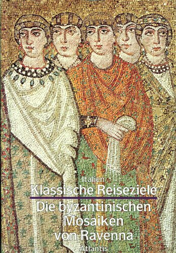 Die byzantinischen Mosaiken von Ravenna