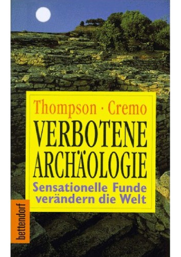 Verbotene Archäologie. Sensationelle Funde verändern die Welt