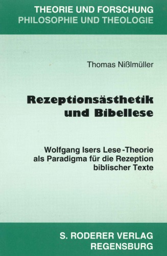 Rezeptionsästhetik und Bibellese : Wolfgang Isers Lese-Theorie als Paradigma für die Rezeption biblischer Texte