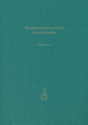 Die Altpersischen Inschriften Der Achaimeniden