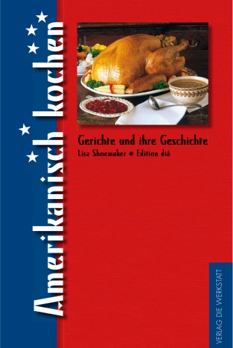 Amerikanisch kochen Gerichte und ihre Geschichte