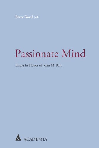 Passionate mind : essays in honor of John M. Rist