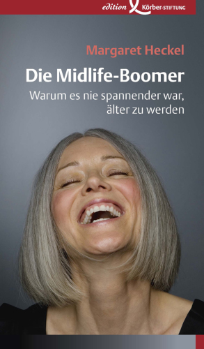 Die Midlife-Boomer Warum es nie spannender war, älter zu werden