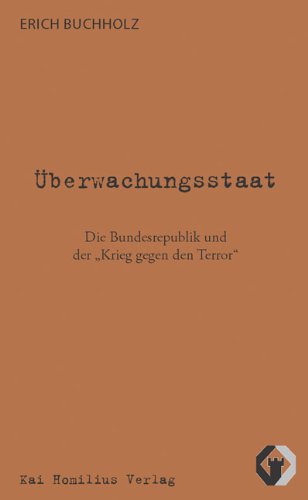 Überwachungsstaat die Bundesrepublik und der "Krieg gegen den Terror"