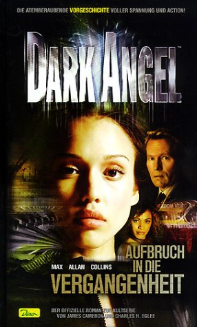 Dark Angel - Aufbruch in die Vergangenheit