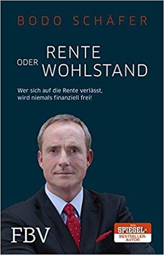 Rente oder Wohlstand wer sich auf die Rente verlässt, wird niemals finanziell frei!