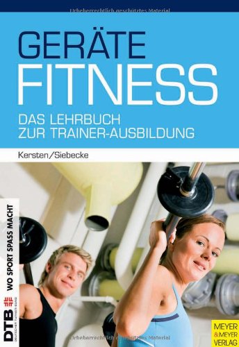 Gerätefitness : das Lehrbuch zur Trainerausbildung