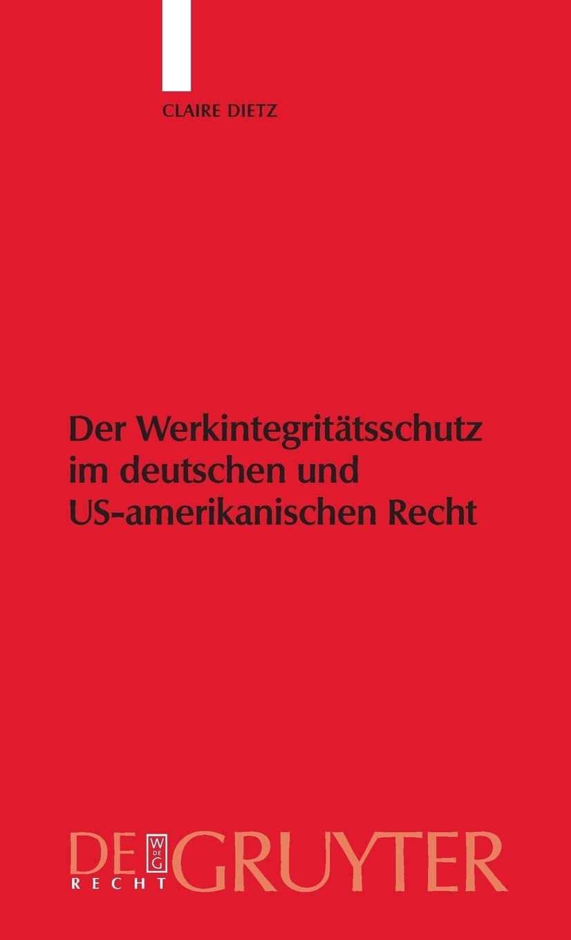 Werkintegritatsschutz Im Deutschen Und Us-Amerikanischen Recht