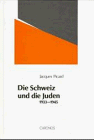 Die Schweiz Und Die Juden 1933 1945