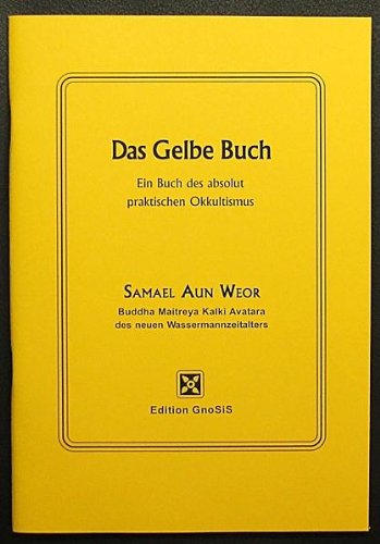 Das gelbe Buch ein Buch des absolut praktischen Okkultismus